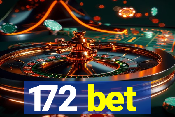 172 bet